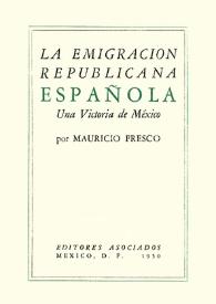 La emigración republicana española : una victoria de México
