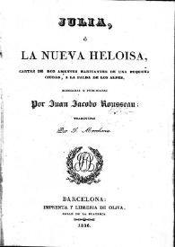 Julia, o La nueva Heloísa : cartas de dos amantes habitantes de una pequeña ciudad, a la falda de los Alpes