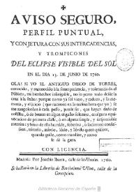 Aviso seguro, perfil puntual y conjetura con sus intercadencias, y trompicones del eclipse visible del sol en el dia 13 de junio de 1750
