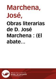 Obras literarias de D. José Marchena : (El abate Marchena)