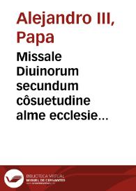 Missale Diuinorum secundum côsuetudine alme ecclesie Hispalensis