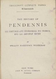 The history of Pendennis : his fortunes and misfortunes, his friends and his greatest enemy