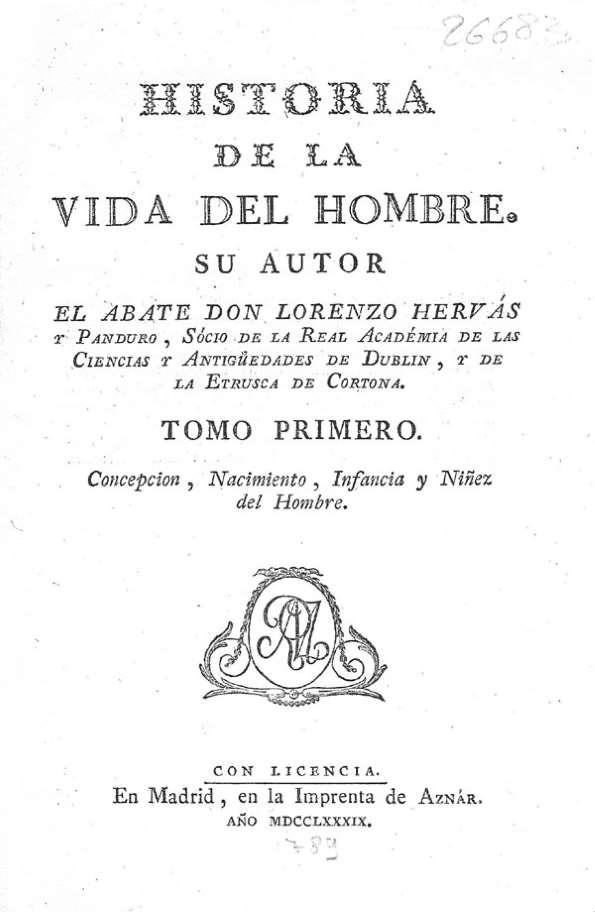 Historia De La Vida Del Hombre Tomo 1 Concepcion Nacimiento Infancia Y Ninez Del Hombre Lorenzo Hervas Y Panduro Biblioteca Virtual Miguel De Cervantes