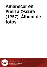 Amanecer en Puerta Oscura (1957). Álbum de fotos | Biblioteca Virtual Miguel de Cervantes