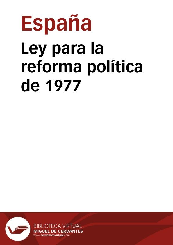 Ley Para La Reforma Política De 1977 Biblioteca Virtual Miguel De Cervantes 5592