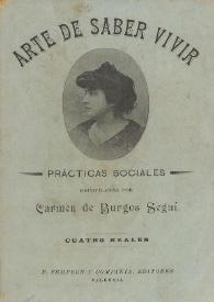 Arte de saber vivir. Prácticas sociales / recopiladas por Carmen de Burgos Seguí (Colombine) | Biblioteca Virtual Miguel de Cervantes