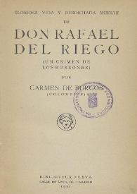 Más información sobre Gloriosa vida y desdichada muerte de don Rafael del Riego (Un crimen de los Borbones) / por Carmen de Burgos (Colombine)