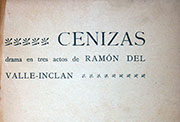 1899: «Cenizas. Drama en tres actos». Dedicatoria a Jacinto Benavente. Madrid, Teatro Artístico, Administración de Bernardo Rodríguez, 1899, 100 págs.