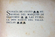 1902: «Sonata de Otoño. Memorias del Marqués de Bradomín». Dedicatoria a Don Armando Palacio Valdés. Madrid, Imp. De Ambrosio Pérez, 1902, 178 págs.