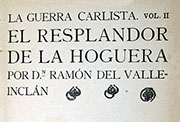 1909: «El Resplandor de la Hoguera. Vol. II. La guerra carlista». Madrid, Pueyo, Imp. de Primitivo Fernández, 1909, 248 págs.