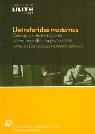 Portada de «Lletraferides modernes. Catàleg de les escriptores valencianes dels segles XVI-XVIII», de María de los Ángeles Herrero Herrero, Universitat d'Alacant, 2009.