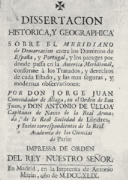 Portada de la  Dissertacion Historica, y Geografica sobre el Meridiano de demarcacion... , de Jorge Juan y Antonio de Ulloa (1749).