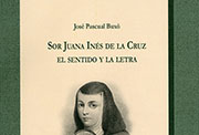 Portada de «Sor Juana Inés de la Cruz: el sentido y la letra»