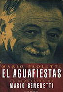 <em>El aguafiestas</em>. Biografía de Mario Benedetti por Mario Paoletti (Seix Barral, 1995)