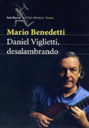 <em>Daniel Viglietti, desalambrado</em> (Seix Barral, 2007)