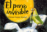 «El perro invisible», Ilustraciones de Christa Unzner-Koebel, Managua, Fundación Libros para Niños, 2006