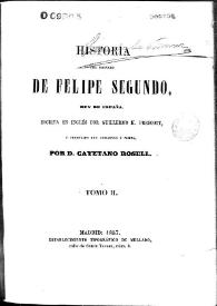 Historia del reinado de Felipe Segundo, Rey de España. Tomo II