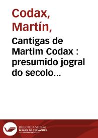 Cantigas de Martim Codax : presumido jogral do secolo XIII