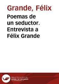 Poemas de un seductor. Entrevista a Félix Grande
