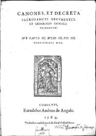 Canones et decreta Sacrosancti oecumenici et generalis Concilii Tridentini sub Paulo III, Iulio III, Pio IIII Pontificibus Max.