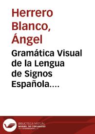 Gramática Visual de la Lengua de Signos Española. Morfología. Lección 7 : Complementos nominales, adjetivales y locativos. Clasificación e incorporación [Resumen]