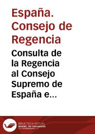 Consulta de la Regencia al Consejo Supremo de España e Indias sobre el reconocimiento de poderes de los diputados (14 de septiembre de 1810)