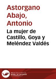 La mujer de Castillo, Goya y Meléndez Valdés