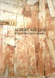 Albert Agulló : encuentro con la poesía : [catálogo de exposición] del 26 julio al 20 de septiembre de 2002