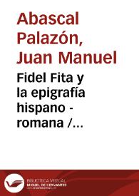 Fidel Fita y la epigrafía hispano - romana