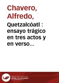 Quetzalcóatl : ensayo trágico en tres actos y en verso