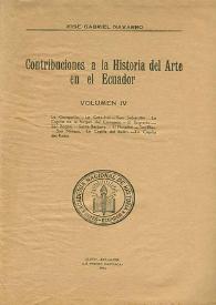 Contribuciones a la Historia del Arte en el Ecuador. Volumen IV