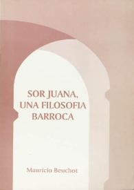 Sor Juana : una filosofía barroca