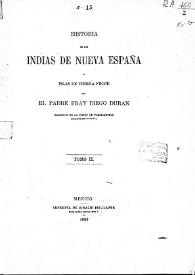 Historia de las Indias de Nueva España y islas de Tierra Firme. : Tomo II