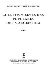 Cuentos y leyendas populares de la Argentina. Tomo 1