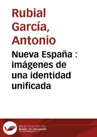 Nueva España : imágenes de una identidad unificada