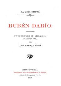 Rubén Darío : su personalidad literaria, su última obra