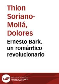 Ernesto Bark, un romántico revolucionario