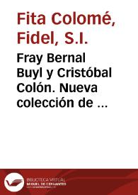 Fray Bernal Buyl y Cristóbal Colón. Nueva colección de cartas reales, enriquecida con algunas inéditas