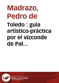 Toledo : guía artístico-práctica por el vizconde de Palazuelos
