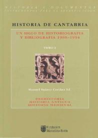 Historia de Cantabria : un siglo de historiografía y bibliografía (1900-1994). Tomo I