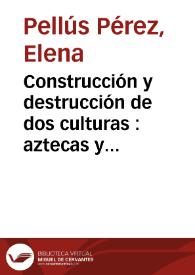 Construcción y destrucción de dos culturas : aztecas y españoles en tres relatos de Carlos Fuentes