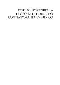 Testimonios sobre la Filosofía del Derecho contemporáneo en México. Presentación.