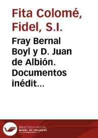 Fray Bernal Boyl y D. Juan de Albión. Documentos inéditos