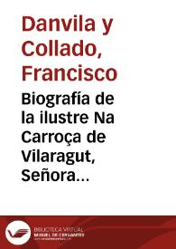 Biografía de la ilustre Na Carroça de Vilaragut, Señora de Albayda, Carricola y Corbera