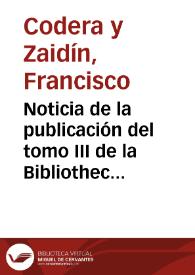 Noticia de la publicación del tomo III de la Bibliotheca arabico-hispana