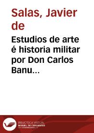 Estudios de arte é historia militar por Don Carlos Banus y Comas