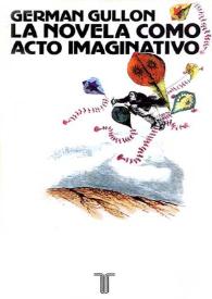 La novela como acto imaginativo : Alarcón, Bécquer, Galdós, 