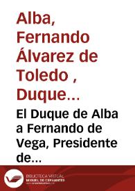 El Duque de Alba a Fernando de Vega, Presidente de la Orden de Santiago