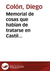 Memorial de cosas que habían de tratarse en Castilla : cosas que avia de negociar por el almirante