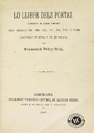Lo llibre dels poetas : cansoner de obras rimadas dels segles XII, XIII, XIV, XV, XVI, XVII y XVIII